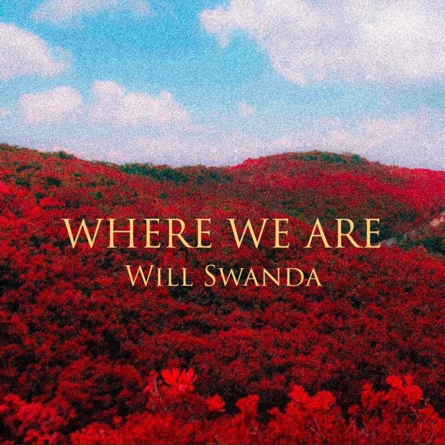 “Where We Are”: the newest addition to Will Swanda’s collection of hit albums